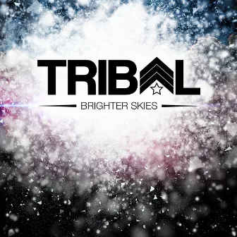 Brighter Skies by Tribal