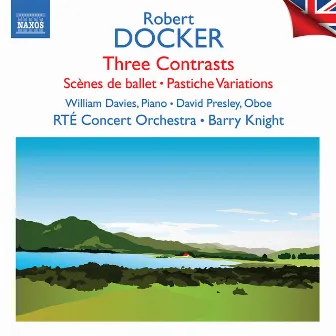 Docker: 3 Contrasts, Scènes de ballet & Pastiche Variations by David Presley