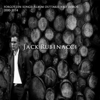 Forgotten Songs: Album Outtakes and Demos 2000-2014 by Jack Rubinacci