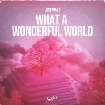 What A Wonderful World by Lost Ways