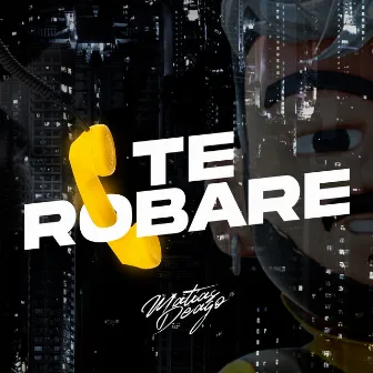 Te Robare (DJ Mix) by Matias Deago