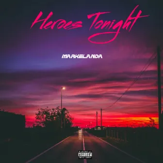 Heroes Tonight (Bumping Remix) by MARKELANDA