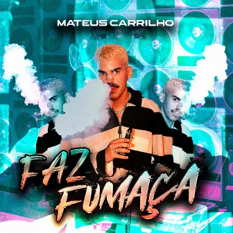 FAZ FUMAÇA (REMIX) by Mateus Carrilho