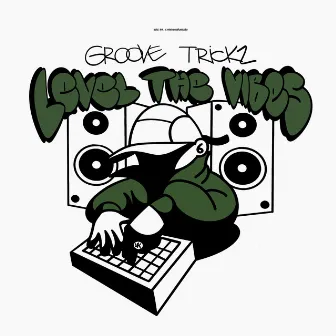 Level The Vibes by Groove Trickz