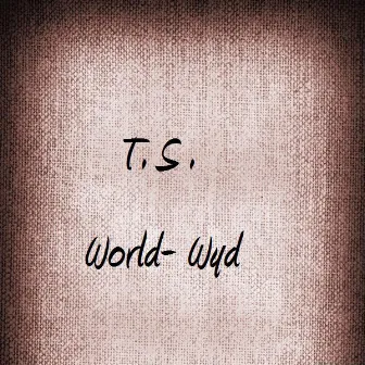 World-Wyd by T.S.