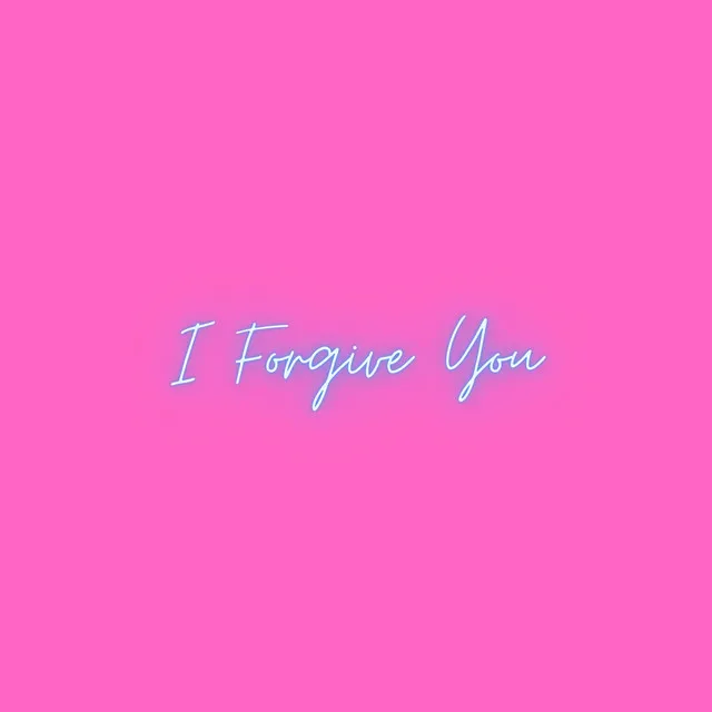 I Forgive You