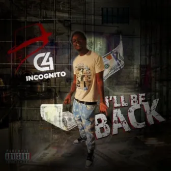 I'LL BE BACK by C4 Incognito