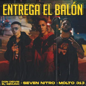 Entrega el Balon by Seven Nitro