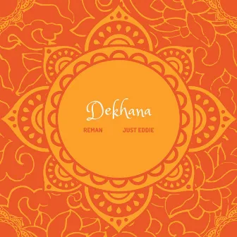 Dekhana by Just Eddie