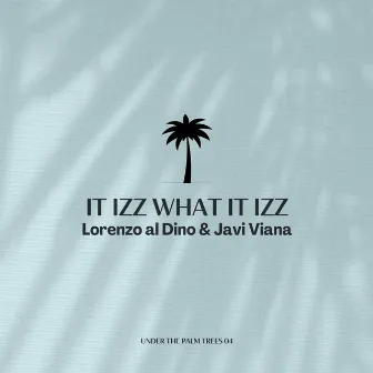 It izz what It izz by Javi Viana