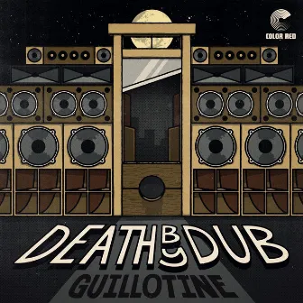 Guillotine by Death by Dub