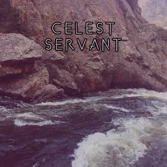 Celest by Servant