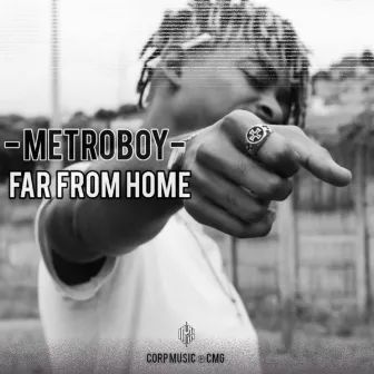 Far from Home by METROBOY