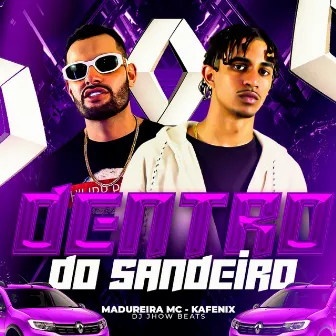 Dentro do Sandeiro by Madureira Mc