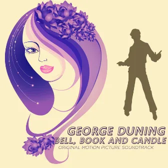 Bell, Book and Candle (Original Motion Picture Soundtrack) by George Duning