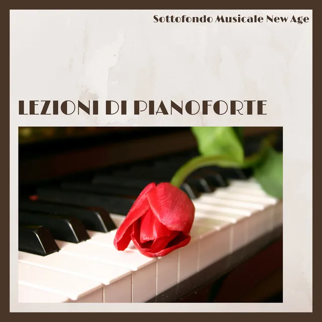 Lezioni di Pianoforte - Musica Rilassante Pianoforte e Musica Antistress Strumentale con Suoni della Natura (Sottofondo Musicale New Age)