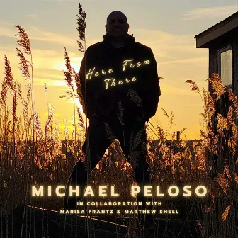 Here From There by Michael Peloso