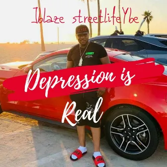 Depression Is Real by Jblaze StreetlifeYbe