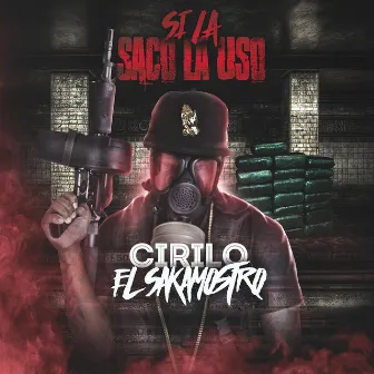 Si la Saco la Uso by Cirilo El Sakamostro