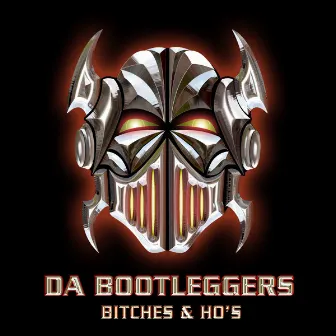 Bitches & Ho's by Da Bootleggers