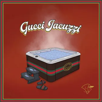 Gucci Jacuzzi by Delivery Boys