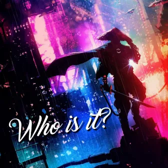 Who is it? by Unknown Artist