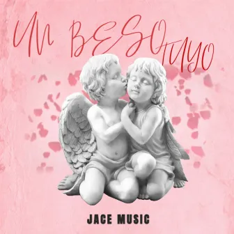 Un Beso Tuyo by Jace Music