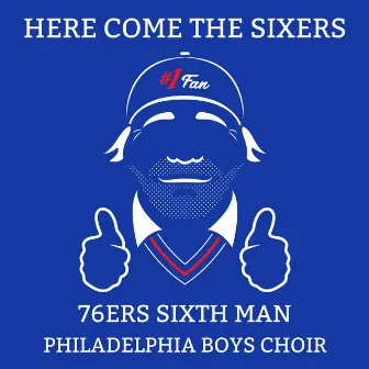 Here Come The Sixers by Philadelphia Boys Choir