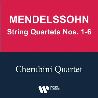 Mendelssohn: String Quartets Nos. 1 - 6 by Cherubini-Quartett