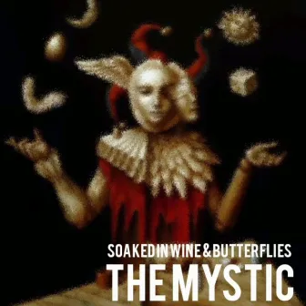 Soaked In Wine & Butterflies by The Mystic