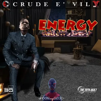 Energy by Crude E' Vil