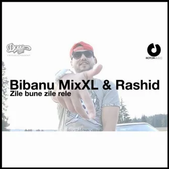 Zile Bune, Zile Rele by Bibanu MixXL