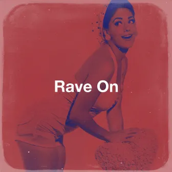 Rave On by Unknown Artist