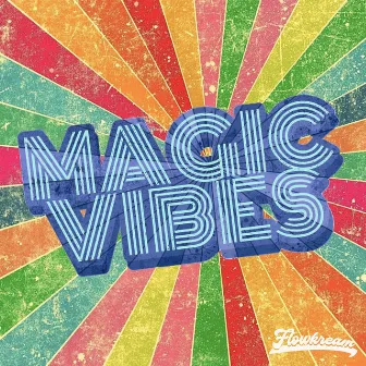 Magic Vibes by Flowkream