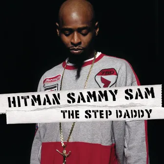 The Step Daddy (Clean) by Hitman Sammy Sam