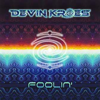 Foolin' by Devin Kroes