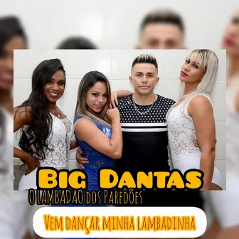 Vem Dançar Minha Lambadinha by Big Dantas