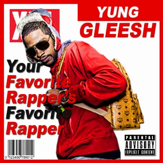 Your Favorite Rapper's Favorite Rapper by Gleesh