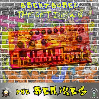 The Get Down (Remixes) by Brent Borel