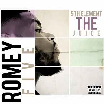 5th Element: The Juice by Romey Five