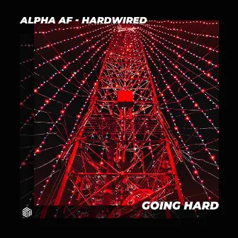 Hardwired by Alpha AF