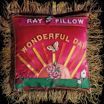 Wonderful Day by Ray Pillow