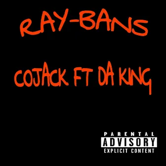 Ray-Bans by Da King