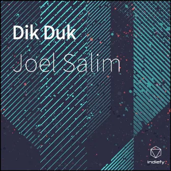 Dik Duk by Joel Salim