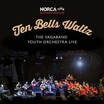 Ten Bells Waltz - the Vagaband Youth Orchestra Live by The Vagaband