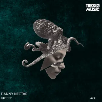 JUICE EP by Danny Nectar