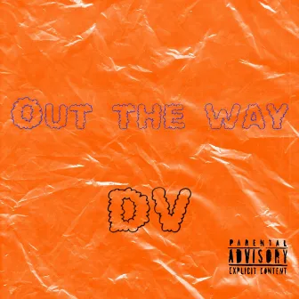 Out The Way by DV