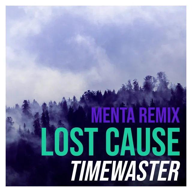 Lost Cause - Menta Extended Remix