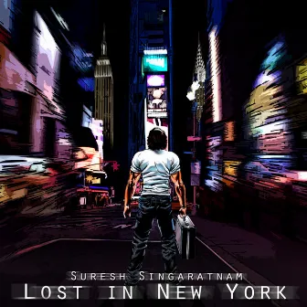 Lost in New York by Suresh Singaratnam