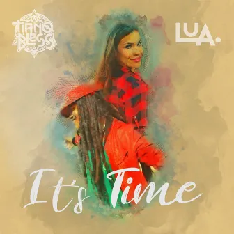 IT'S TIME by Lua De Morais